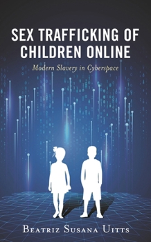 Hardcover Sex Trafficking of Children Online: Modern Slavery in Cyberspace Book