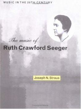 The Music of Ruth Crawford Seeger (Music in the Twentieth Century) - Book  of the Music in the Twentieth Century