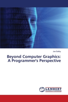 Beyond Computer Graphics: A Programmer's Perspective