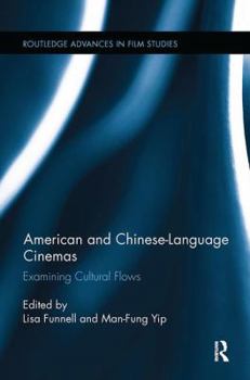 Paperback American and Chinese-Language Cinemas: Examining Cultural Flows Book