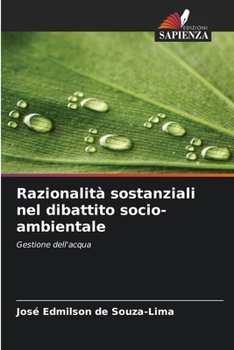 Razionalità sostanziali nel dibattito socio-ambientale (Italian Edition)