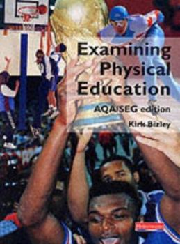 Paperback Examining Physical Education AQA/SEG Edition: Student Book