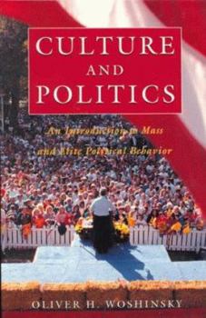 Paperback Culture and Politics: An Introduction to Mass and Elite Political Behavior Book