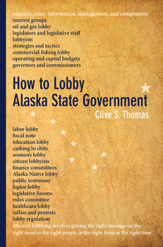 Paperback How to Lobby Alaska State Government Book
