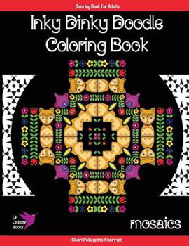 Paperback Inky Dinky Doodle Coloring Book - Mosaics - Coloring Book for Adults & Kids!: Mosaics, Mandalas, and Hidden Creatures Book