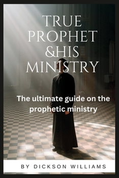 Paperback True prophet& His ministry: : The ultimate guide on the prophetic ministry Book