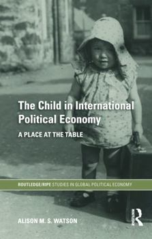 The Child in International Political Economy: A Place at the Table