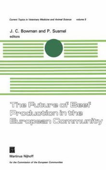 The Future of Beef Production in the European Community (Current Topics in Veterinary Medicine)