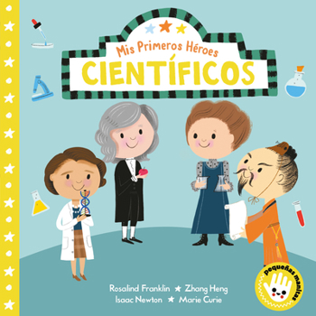 Board book MIS Primeros Héroes: Científicos / My First Heroes: Scientists [Spanish] Book