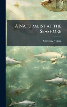 Hardcover A Naturalist at the Seashore Book