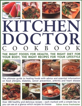 Paperback Kitchen Doctor Cookbook: The Right Foods for Health, the Right Diet for Your Body, the Right Recipes for Your Lifestyle: The Ultimate Guide to Healing Book