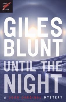 Until The Night - Book #6 of the John Cardinal and Lise Delorme Mystery