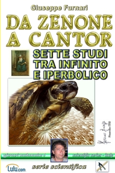 Paperback Da Zenone a Cantor: Sette Studi tra Infinito e Iperbolico [Italian] Book
