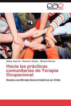 Paperback Hacia Las Practicas Comunitarias de Terapia Ocupacional [Spanish] Book