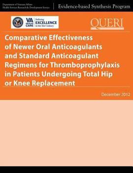 Paperback Comparative Effectiveness of Newer Oral Anticoagulants and Standard Anticoagulant Regimens for Thromboprophylaxis in Patients Undergoing Total Hip or Book
