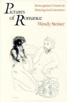 Hardcover Pictures of Romance: Form Against Context in Painting and Literature Book