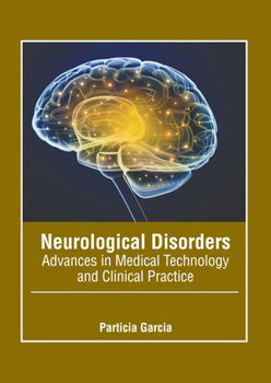 Hardcover Neurological Disorders: Advances in Medical Technology and Clinical Practice Book