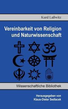 Paperback Vereinbarkeit von Religion und Naturwissenschaft: Lösung des Zwiespalts zwischen Wissen und Glauben [German] Book