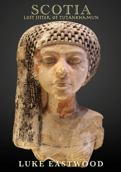 Paperback Scotia: Lost Sister of Tutankhamun Book