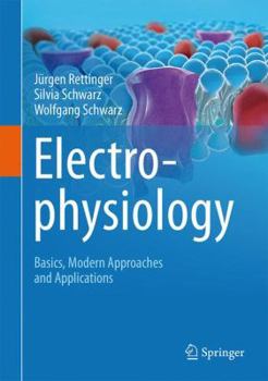 Hardcover Electrophysiology: Basics, Modern Approaches and Applications Book