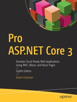 Paperback Pro ASP.NET Core 3: Develop Cloud-Ready Web Applications Using MVC, Blazor, and Razor Pages Book