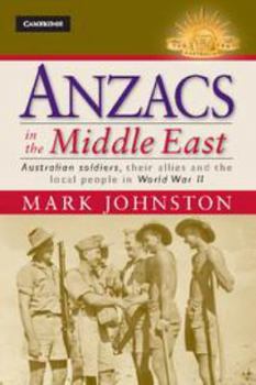 Electronics Anzacs in the Middle East: Australian Soldiers, Their Allies and the Local People in World War II Book