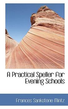 Paperback A Practical Speller for Evening Schools Book