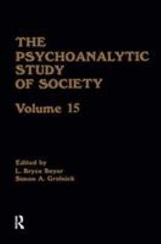 The Psychoanalytic Study of Society, V. 15: Essays in Honor of Melford E. Spiro (Psychoanalytic Study of Society)