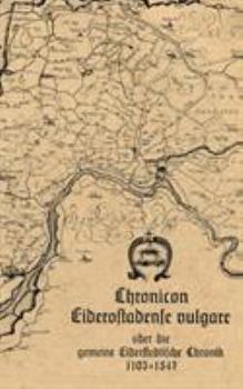 Paperback Chronicon Eiderostadense vulgare: oder die gemeine Eiderstedtische Chronik 1103 - 1547 [German] Book