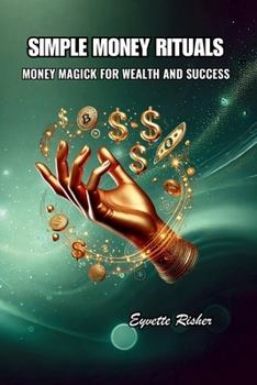 Paperback Simple Money Rituals: Money Magick for Wealth and Success Book