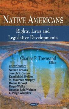 Hardcover Native Americans: Rights, Laws and Legislative Developments Book