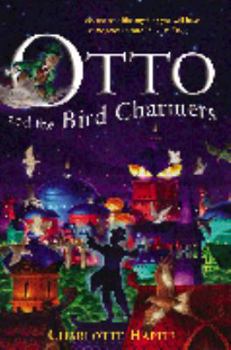 Hardcover Otto and the Bird Charmers: A Tale of the Karmidee Book