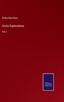 Hardcover Arctic Explorations: Vol. I Book