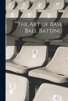 Paperback The art of Base Ball Batting Book