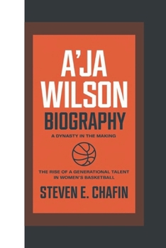 A'JA WILSON BIOGRAPHY: A Dynasty in the Making – The Rise of a Generational Talent in Women’s Basketball