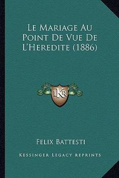 Paperback Le Mariage Au Point De Vue De L'Heredite (1886) [French] Book