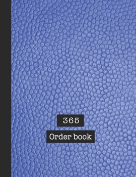 Paperback 365 Order book: Basic order book - The large record book to keep track of all your product sales, customer details and dispatch inform Book