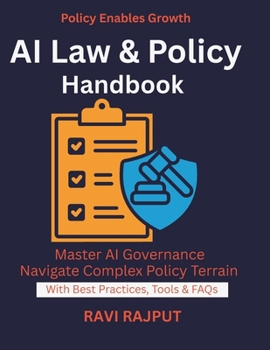 AI Law & Policy Handbook: AI Ethics in Law | Global AI Frameworks | Responsible AI adoption strategies | AI law regulations expert tips | Digital transformation AI guide | Policy-Driven AI Adoption