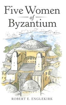 Hardcover Five Women of Byzantium Book