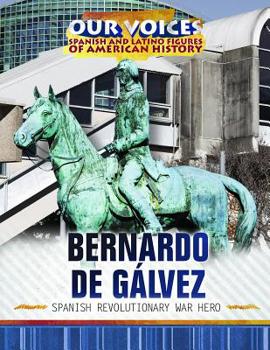 Paperback Bernardo de Gálvez: Spanish Revolutionary War Hero Book