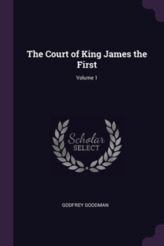 Paperback The Court of King James the First; Volume 1 Book