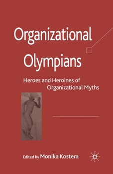 Paperback Organizational Olympians: Heroes and Heroines of Organizational Myths Book