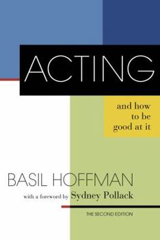 Paperback Acting and How to Be Good at It: The Second Edition Book