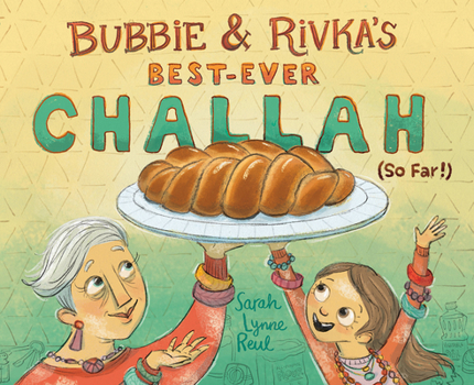 Hardcover Bubbie & Rivka's Best-Ever Challah (So Far!) Book