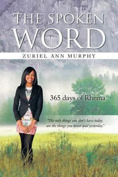 Paperback The Spoken Word: 365 Days of Rhema Book