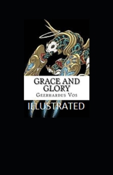 Grace and Glory Illustrated