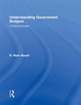 Hardcover Understanding Government Budgets: A Practical Guide Book