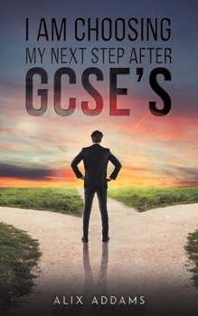 Paperback I Am Choosing My Next Step After GCSEs Book