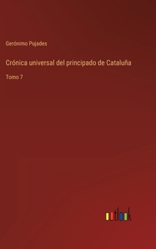 Hardcover Crónica universal del principado de Cataluña: Tomo 7 [Spanish] Book