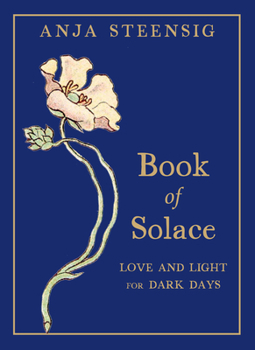Paperback Book of Solace: Love and Light for Dark Days Book